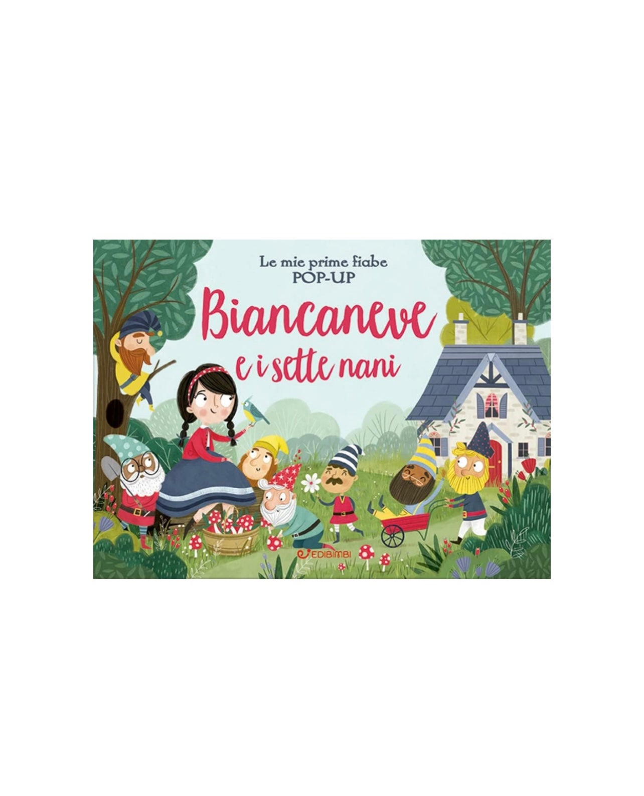 LE MIE PRIME FIABE - BIANCANEVE E I SETTE NANI CON ILLUSTRAZIONI 3D